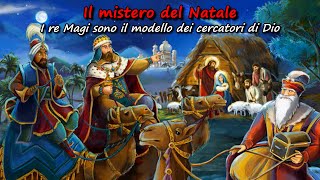 Il mistero del Natale: I re Magi sono il modello dei cercatori di Dio - di P. Livio