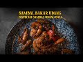 KEPALA UDANGNYA DIBAKAR! DAGINGNYA DITUMIS, SAMBAL BAKAR REMPAH, INSPIRASI SAMBAL UDANG BALI