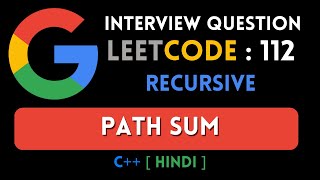 Leetcode : 112. Path Sum | C++ | Hindi | Abhishek Khare