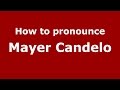 How to pronounce Mayer Candelo (Spanish/Argentina) - PronounceNames.com