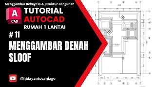 #11 CARA MEMBUAT DENAH SLOOF | Tutorial AutoCAD Rumah 1 lantai