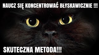 KONCENTRACJA SKUTECZNA METODA NA KONCENTRACJĘ / MEDYTACJA