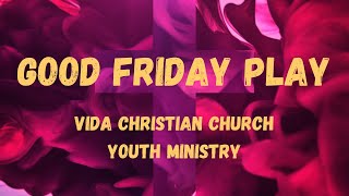 Vida Christian Church - 2020 Easter Sunday Youth Ministry Play
