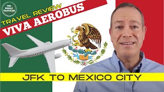 Viva Aerobus Travel Review: JFK to Mexico City Flights 100, 101