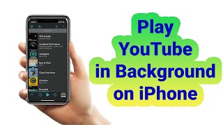 Play YouTube Videos With Screen off for iPhone iOS 13.5