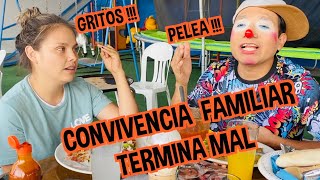 CONVIVENCIA FAMILIAR /  TERMINA EN GRITOS Y PELEA  / LOS DESTRAMPADOS