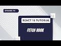 React 18 Tutorial - Fetch Custom Hook