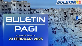 90 Peratus Kediaman Penduduk Gaza Musnah | Buletin Pagi, 23 Februari 2025