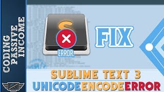 Sublime Text 3 UnicodeEncodeError