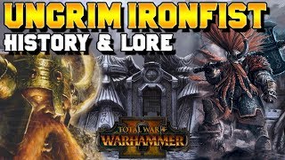 Ungrim Ironfist, the Slayer King: History \u0026 Lore (Dwarf Lord) | Total War: Warhammer 2