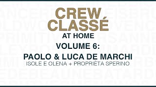 Crew Classé At Home - Paolo De Marchi (Isole e Olena) + Luca De Marchi (Propieta Sperino)