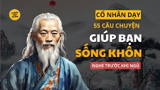 Cổ nhân dạy 55 câu chuyện thâm thúy giúp bạn sống khôn hơn | 1 Phút Suy Ngẫm