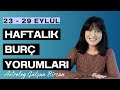 İLİŞKİLERDE DİKKAT! | 23 - 29 EYLÜL HAFTALIK BURÇ YORUMLARI | ASTROLOG GÜLŞAN BİRCAN