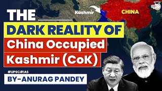 The Real Truth behind CoK  - China occupied Kashmir | India | Tibet | Aksaichin | UPSC GS