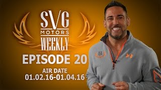 SVG Motors Weekly - Episode 20 - Aired 01.02.16 \u0026 01.04.16