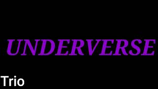 Trio - In The Underverse OST (By Underline)