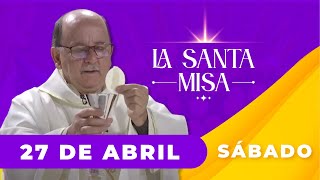 MISA DE HOY, Sábado 27 De Abril De 2024, Padre Hernán Pinilla - [Misa Diaria] Co