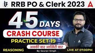 RRB PO Clerk 2023 | 45 Days Crash Course | Reasoning Practice Set #19 | Reasoning by Saurav Singh