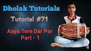 Dholak Tutorial #71 On Dholak ||  How To Play Dholak On Song -- Aaya tere Dar Par Diwana