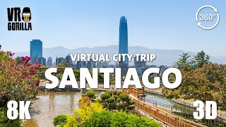 Santiago, Chile (short) a VR Guided Tour - Virtual City Trip - 8K 360 3D