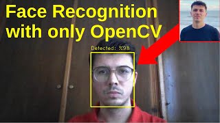Face Recognition from scratch with only OpenCV