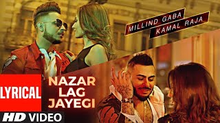 Millind Gaba: NAZAR LAG JAYEGI Video Song | Kamal Raja | Shabby | New Hindi Songs 2018
