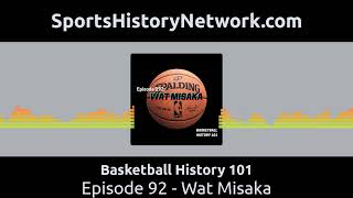 Basketball History 101 - Episode 92 - Wat Misaka