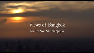 The Views of Bangkok - Lifestyles Documentary Film by Nol Nimmanpipak