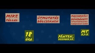 2017. 12. 22. - Bűnbánati alkalom - Mike Pál - Útmutatás bölcseknek - Mt 2, 1-2