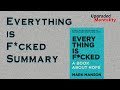 Everything is F*cked: A Book about Hope by Mark Manson – Animated Book Summary