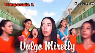 Vulgo Mirelly temp.1 | NO PRESÍDIO - ep.20 ao 29 (início da web série)