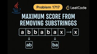 LeetCode 1717: Maximum Score From Removing Substrings | Java Solution | Greedy Algorithm