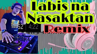 Labis na Nasaktan Remix  |Remix mix Club