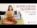 Respirazione quadrata: calma rapidamente l'ansia con il pranayama