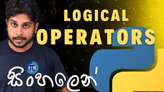 15. Logical Operators ගැන හැමදේම | Python Programming | Sinhala