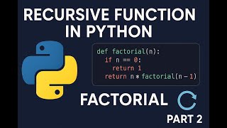๐ง Recursive Function in Python โ Part 2 | Factorial Explained Step-by-Step