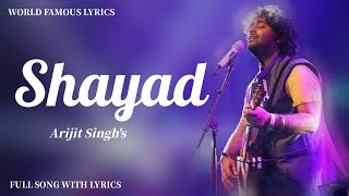 Shayad [ LYRICS ] Arijit Singh | Pritam | Irshad Kamil | Love Aaj Kal | @WorldFamousLyrics
