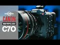 Canon C70 Masterclass