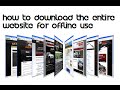 HOW TO DOWNLOAD THE ENTIRE WEBSITES FOR OFFLINE USE