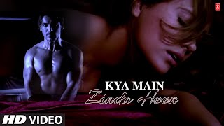 Kya Main Zinda Hoon Full Song | Zinda | Sanjay Dutt, Lara Dutta, John Abraham