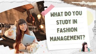 Studying Fashion Management | Fashion Education | Shivangi Lahoty