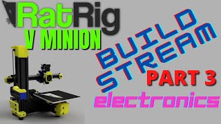 RATRIG V-MINION - LIVESTREAM BUILD -PART 3 - Wiring and Electronics