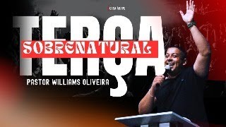 TERÇA SOBRENATURAL - PR. WILLIAMS - 21/01