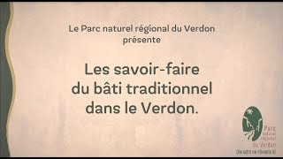 Les savoir-faire du bâti traditionnel dans le Verdon - Film complet