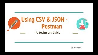 Using CSV & JSON in Postman