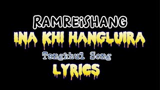 Ina khi hangluira / Ramreishang Tangkhul song lyrics