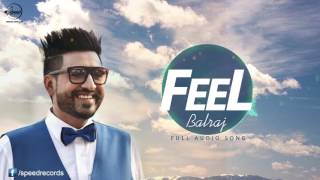 Feel ( Full Audio Song ) | Balraj | Punjabi Song Collection | Speed Records Classic Hitz