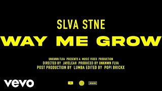 Slva stne - Way Me Grow (Official Music Video)