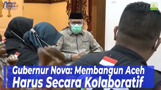 Gubernur Nova Membangun Aceh Harus Secara Kolaboratif