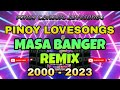 PINOY CLASSIC LOVE SONGS NONSTOP MASA BANGER  REMIX 2023 - 2024 | BIGAY NANG MAYKAPAL & MORE